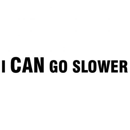 I can go slower car sticker