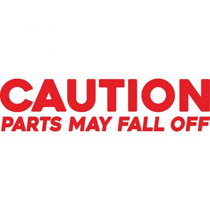 Parts may fall off sticker