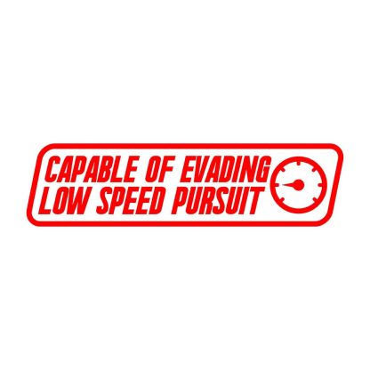 capable of evading low speed pursuit