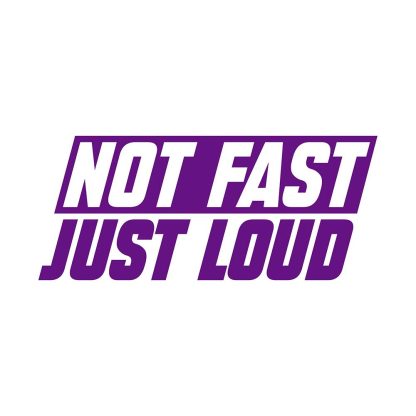 not fast just loud sticker