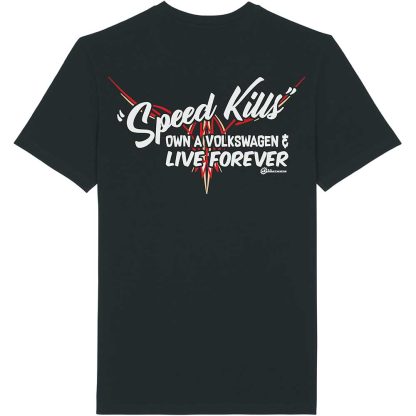 Speed Kills Buy A Volkswagen Live Forever T-Shirt - Image 2