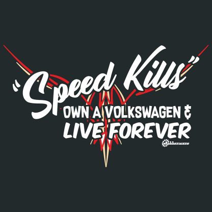 speed kills buy a vw and live forever t shirt square